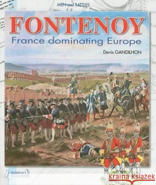 Fontenoy 1745: France Dominating Europe Gandilhon, Denis 9782352500575 Histoire & Collections