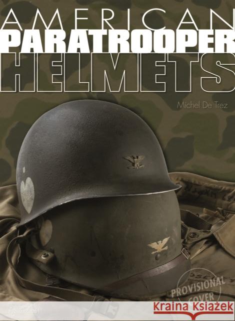 American Paratrooper Helmets  9782352501411 Not Avail