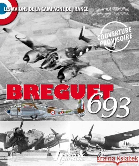 Breguet 693 Prudhomme, Arnaud 9782352501947 Histoire & Collections