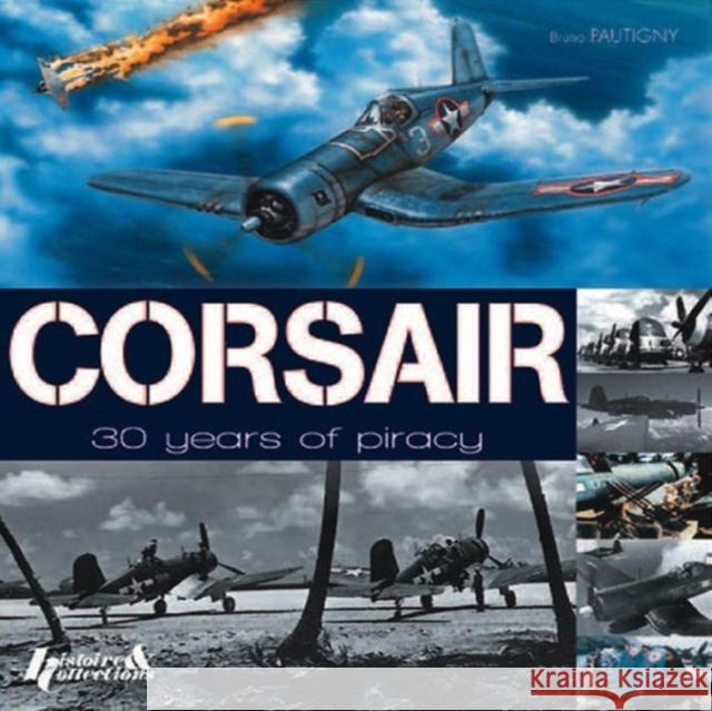 Corsair: 30 Years of Piracy Bruno Pautigny 9782352502166 Histoire & Collections