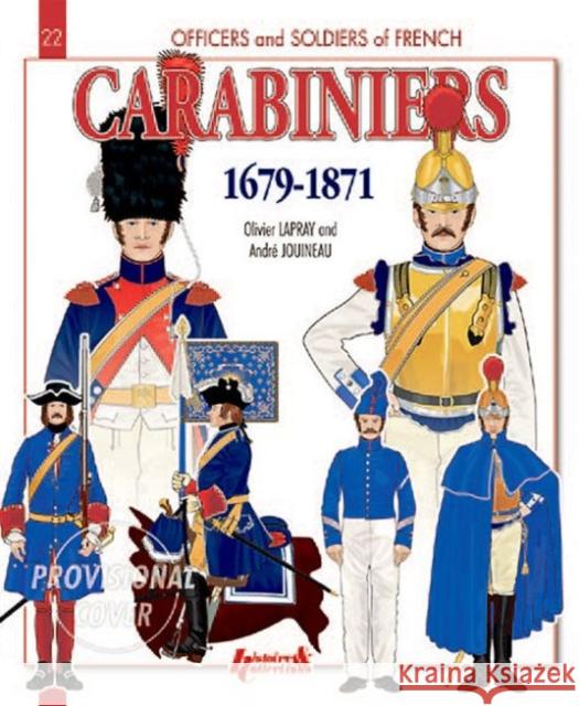 French Carabiniers: 1679-1871 Lapray, Olivier 9782352502746 Histoire & Collections