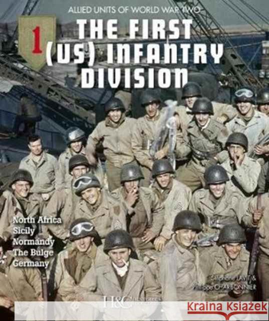 The 1st (US) Infantry Division: North Africa, Sicily, Normandy, the Bulge, Germany Stephane Lavit Philippe Charbonnier 9782352504641