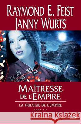 La Trilogie de l'Empire T03 Ma?tresse de l'Empire Feist-R 9782352944584