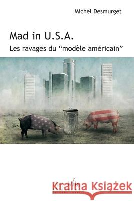 Mad in U.S.A.: Les ravages du 