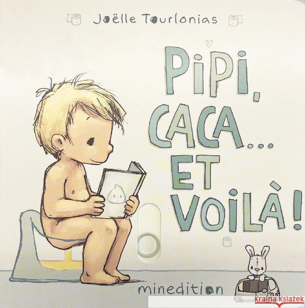 Pipi, caca... et voilà! Tourlonias, Joelle 9782354136680