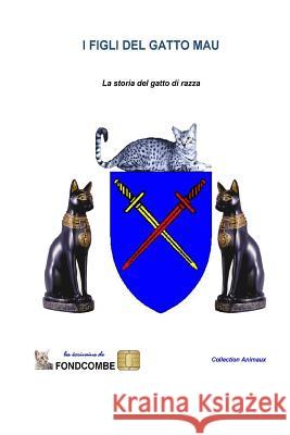 I figli del gatto Mau: La storia del gatto di razza Hallepee, Didier 9782354511517 Carrefour Du Net