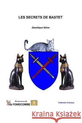 Les secrets de Bastet: précis de génétique féline Hallepee, Didier 9782354511579 Carrefour Du Net