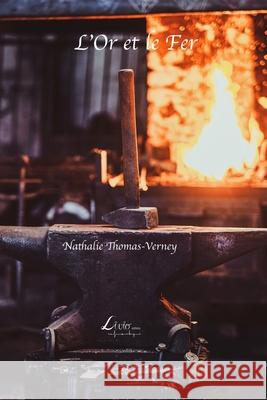 L'Or et le Fer Livio  Nathalie Thomas-Verney 9782354550363 Livio Editions