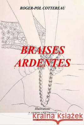 Braises ardentes Roger-Pol Cottereau, Laeticia Ducrocq 9782354550530