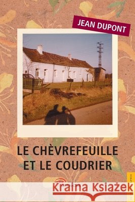 Le Ch?vrefeuille et le Coudrier Jean DuPont 9782355231179 Jets D'Encre