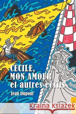 Cécile, mon amour et autres écrits DuPont, Jean 9782355233630 Jets D'Encre
