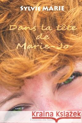 Dans la t?te de Marie-Jo Sylvie Marie 9782356770202