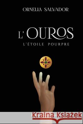 L'Ouros: L'étoile Pourpre Salvador, Ornella 9782356770431 Editions Du Saule