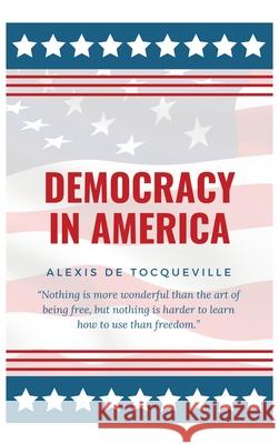 Democracy In America Alexis de Tocqueville 9782357284722 Alicia Editions