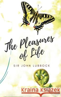 The Pleasures of Life Sir John Lubbock 9782357284951 Alicia Editions