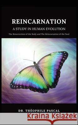 REINCARNATION a study in human evolution Théophile Pascal 9782357285101 Alicia Editions