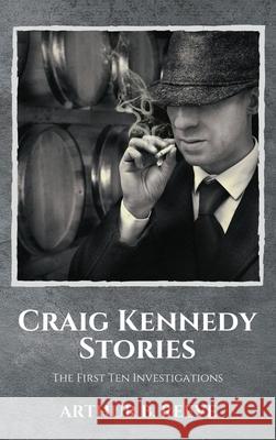 Craig Kennedy Stories: The First Ten Investigations Arthur B Reeve 9782357285224 Alicia Editions