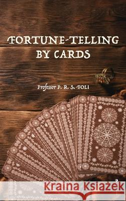 Fortune-Telling by Cards P. R. S. Foli 9782357285736 Alicia Editions