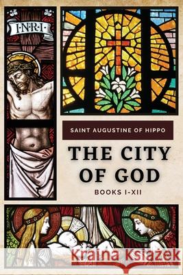 The City of God: Books I-XII Saint Augustine of Hippo 9782357287259 Alicia Editions