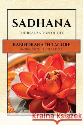 Sadhana: The Realisation of Life Rabindranath Tagore 9782357287662 Alicia Editions