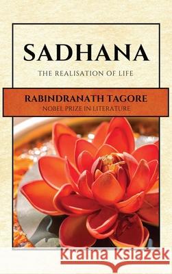 Sadhana: The Realisation of Life Rabindranath Tagore 9782357287679 Alicia Editions