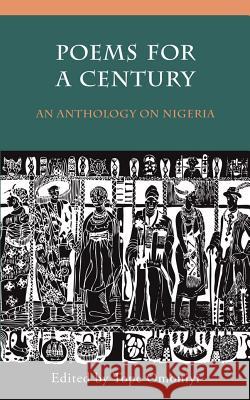 Poems for a Century: An Anthology on Nigeria Tope Omoniyi 9782359260328 Amalion Publishing