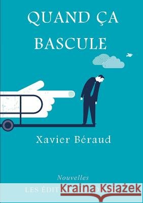 Quand a bascule Xavier Béraud 9782361271039 Lulu Press