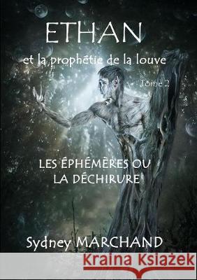 Ethan et la proph?tie de la louve 2 Sydney Marchand 9782361271084