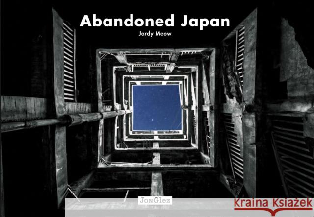 Abandoned Japan Jordy Theiller Jordy Meow 9782361951320