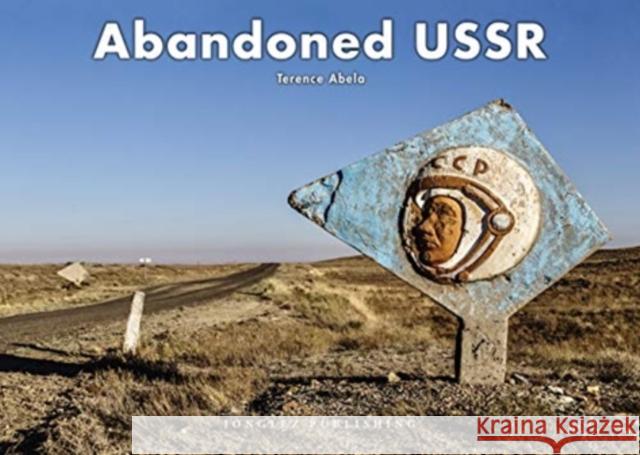 Abandoned USSR Terence Abela 9782361955106 Jonglez