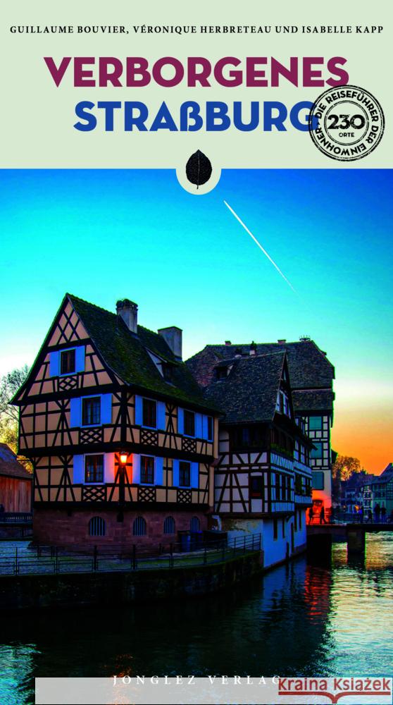 Verborgenes Straßburg Bouvier, Guillaume, Herbreteau, Véronique 9782361955366 Jonglez Verlag