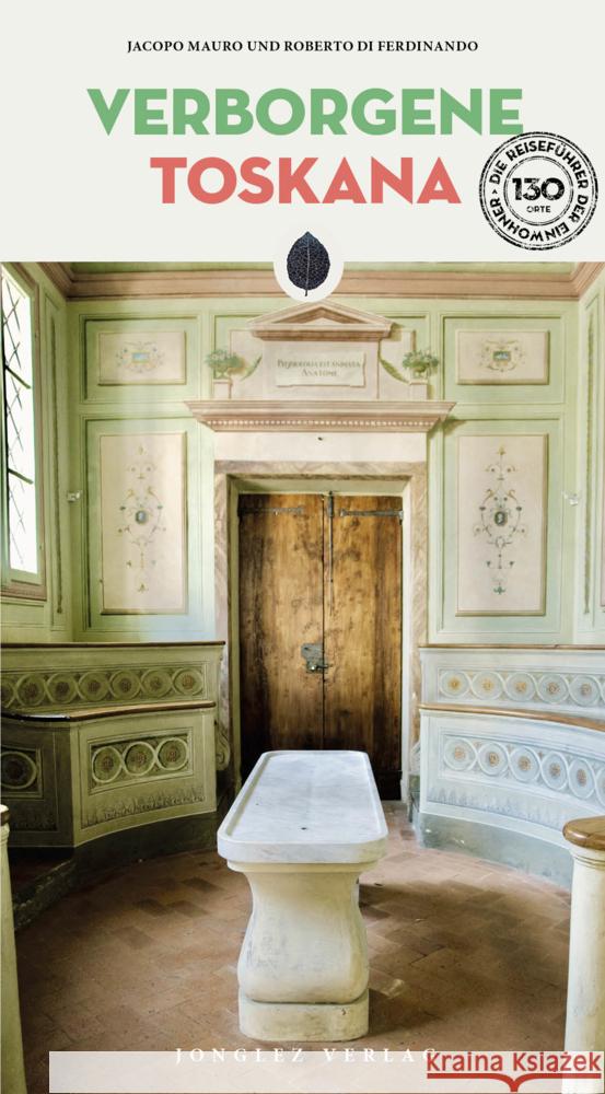 Verborgene Toskana Jacopo, Mauro, Roberto di, Ferdinando 9782361955885 Jonglez Verlag