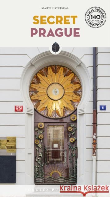 Secret Prague: A guide to the unusual and unfamiliar Martin Stejskal 9782361957834