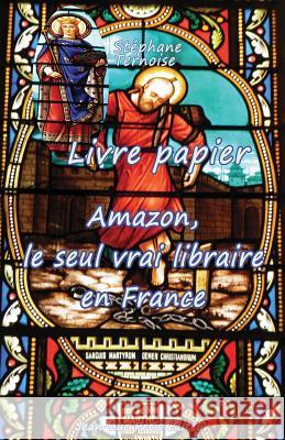 Livre papier: Amazon, le seul vrai libraire en France Ternoise, Stephane 9782365414159 Jean-Luc Petit Editeur