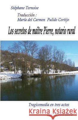 Los secretos de maître Pierre, notario rural Pulido Cortijo, Maria Del Carmen 9782365415774 Jean-Luc Petit Editeur