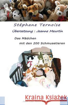 Das Mädchen mit den 200 Schmusetieren Meurtin, Jeanne 9782365415903 Jean-Luc Petit Editeur