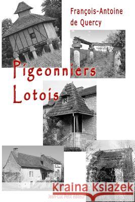 Pigeonniers lotois De Quercy, Francois-Antoine 9782365416368 Jean-Luc Petit Editeur