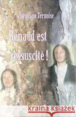 Renaud est ressuscité ! Ternoise, Stephane 9782365417242 Jean-Luc Petit Editeur