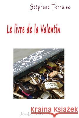 Le livre de la St Valentin Ternoise, Stephane 9782365417358 Jean-Luc Petit Editeur