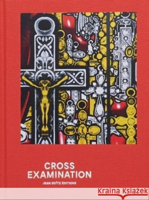 Cross Examination , works from the Tia Collection Bernard Marcadé 9782365680233