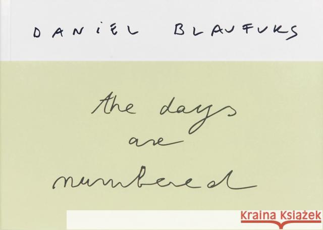 The Days Are Numbered Daniel Blaufuks 9782365680943 Jbe Books