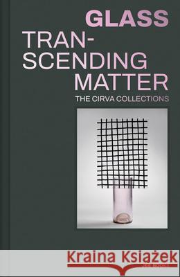 Glass: Transcending Matter Stanislas Colodiet 9782365681223 Jbe Books