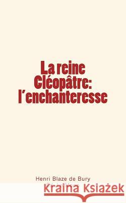 La reine Cléopâtre: l'enchanteresse Le Mono, Ed 9782366591736 Editions Le Mono