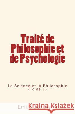 Traité de Philosophie et de Psychologie: La Science et la Philosophie (Tome 1) Durkheim, Emile 9782366591767