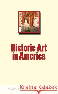 Historic Art in America History and Civilization Collection 9782366593716 LM Publishers