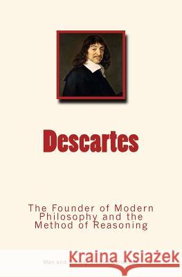 Descartes: The Founder of Modern Philosophy and the Method of Reasoning Man and Society Studies Collection       Harald Hoffding Rene Descartes 9782366593846 Editions LM