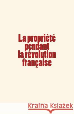 La Propriété pendant la révolution française Janet, Paul 9782366595239 Homme Et Litterature