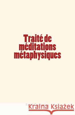 Traité de méditations métaphysiques Descartes, Rene 9782366595499