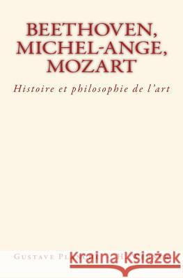 Beethoven, Michel-Ange, Mozart: Histoire et philosophie de l'art Werner, Hans 9782366595536 Editions Le Mono