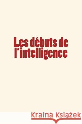 Les débuts de l'intelligence Janet, Pierre 9782366595635